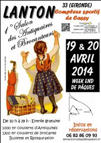 1° Salon des Antiquaires et Brocanteurs. Du 19 au 20 avril 2014 à Lanton. Gironde.  10H00